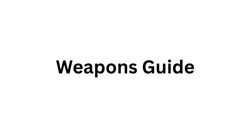 Weapons Guide